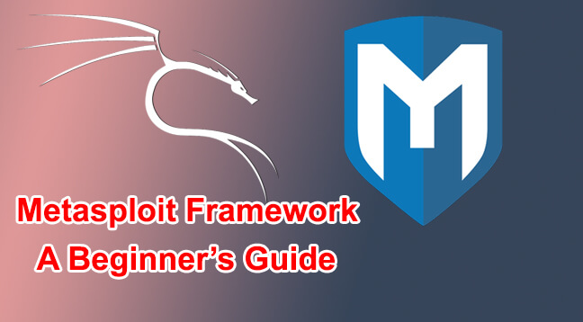 Metasploit Framework - A Beginner’s Guide For Penetration Testing ...