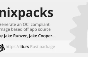 Nixpacks : Streamlining Application Deployment With Nix And Docker