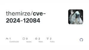 Understanding CVE-2024-12084 And Its Exploitation