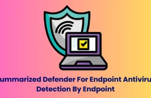 Summarized Defender For Endpoint Antivirus Detection By Endpoint