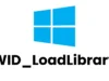 WID_LoadLibrary : The Intricacies Of DLL Management In Windows