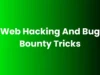 Web Hacking And Bug Bounty Tricks : Tools And Techniques