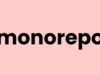Monorepos : Benefits, Challenges, And Essential Tools For Scalable Development