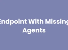 Endpoint With Missing Agents : Identifying And Managing Security Gaps