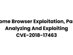 Chrome Browser Exploitation, Part 3 : Analyzing And Exploiting CVE-2018-17463