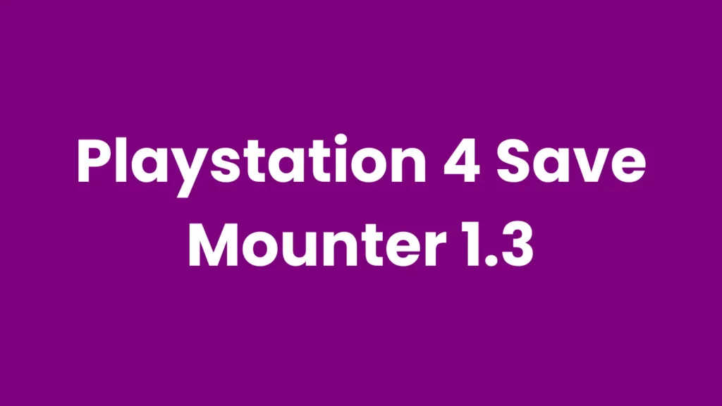 PlayStation 4 Save Mounter 1.3 for PS4 Save Management