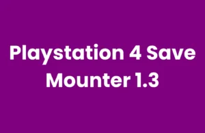 Playstation 4 Save Mounter 1.3 : A Tool For Managing PS4 Saves