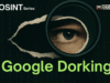 Google Dorking in Cybersecurity: A Complete Guide google dorking